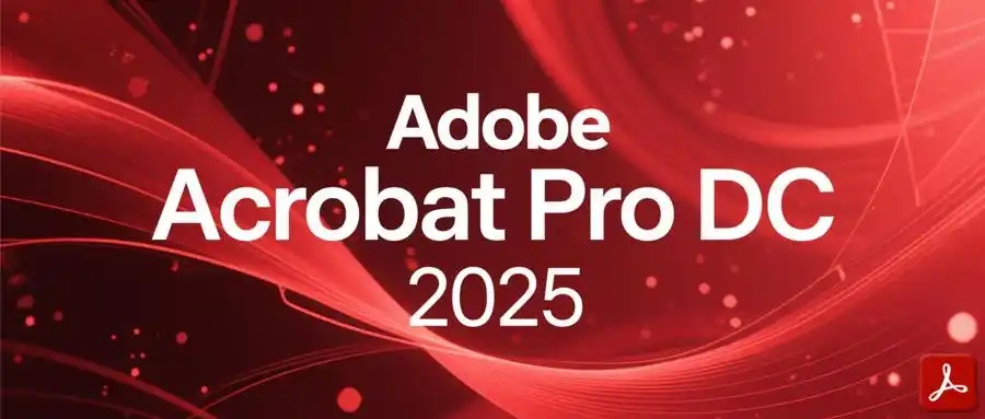 Adobe Acrobat Pro DC 2025 中文版下载 | 含永久版+历史版本（附激活教程）插图